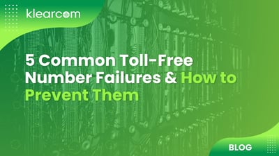 5 Common Toll-Free Number Failures and How to Prevent Them