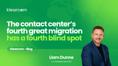 The contact center’s fourth great migration has a fourth blind spot