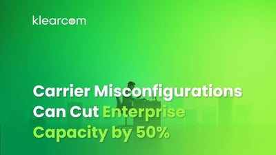 Carrier Misconfigurations Can Cut Enterprise Capacity by 50%
