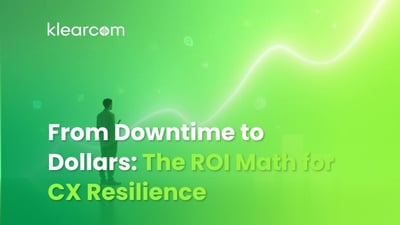 From Downtime to Dollars: The ROI Math for CX Resilience