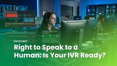 Right to Speak to a Human: Is Your IVR Ready?