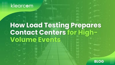 How Load Testing Prepares Contact Centers for High-Volume Events