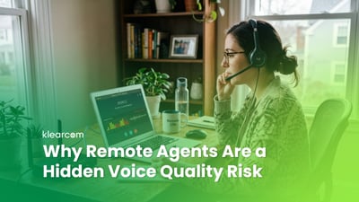 Why Remote Agents Are a Hidden Voice Quality Risk