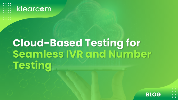 Cloud-Based Testing for Seamless IVR and Number Testing