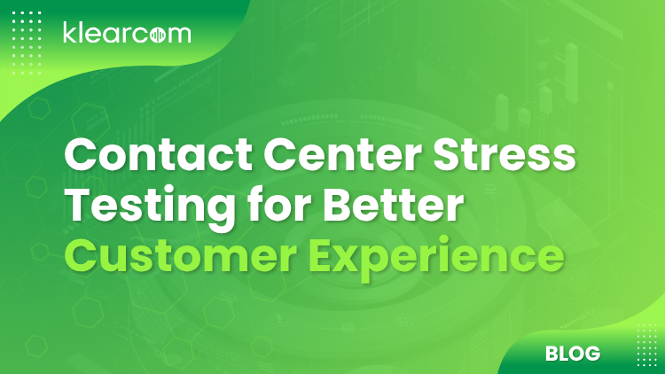 Contact Center Stress Testing for Better Customer Experience