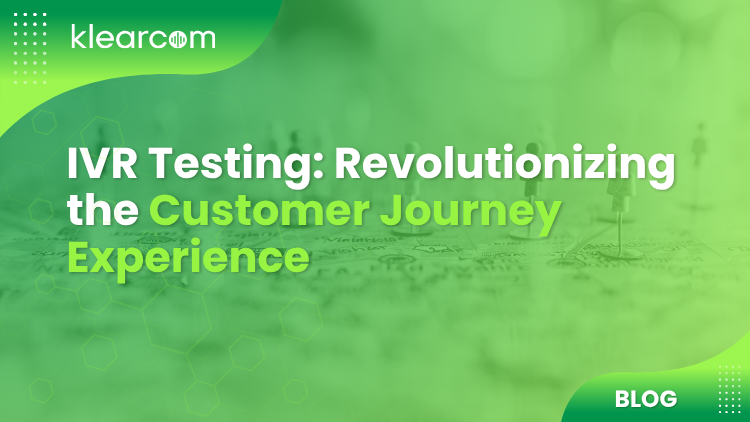 IVR Testing: Revolutionizing the Customer Journey Experience