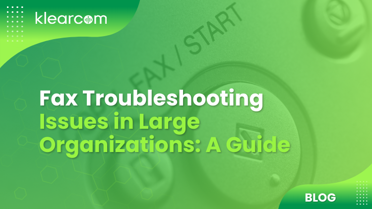 Fax Troubleshooting Issues in Large Organizations: A Guide