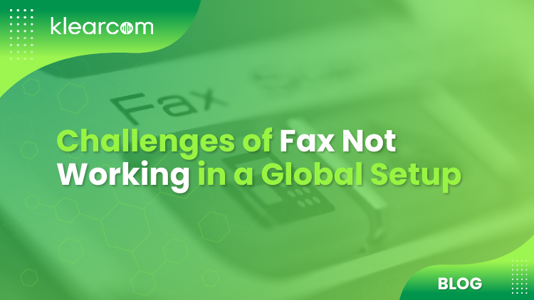 Challenges of Fax Not Working in a Global Setup