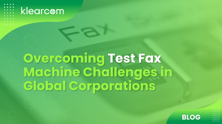 Overcoming Test Fax Machine Challenges in Global Corporations