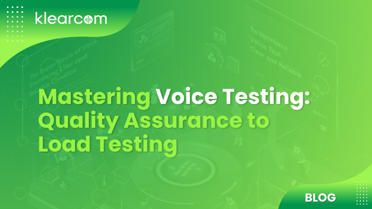 Mastering Voice Testing: Quality Assurance to Load Testing