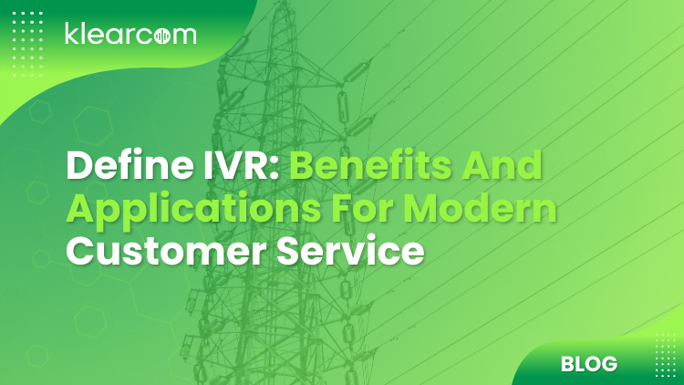 Define IVR: Benefits and Applications for Modern Customer Service