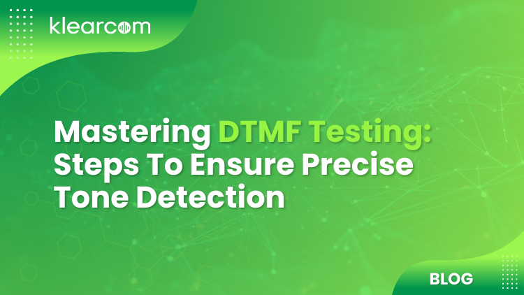 Mastering DTMF Testing: Steps to Ensure Precise Tone Detection