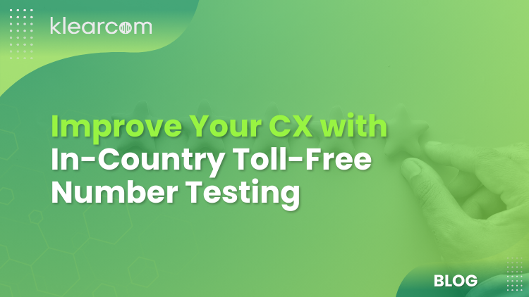 Improve Your CX In-Country Toll-Free Number Testing