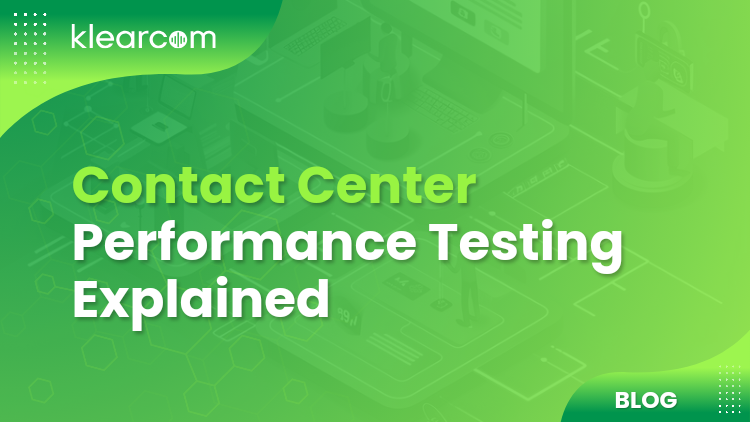 Contact Center Performance Testing Explained