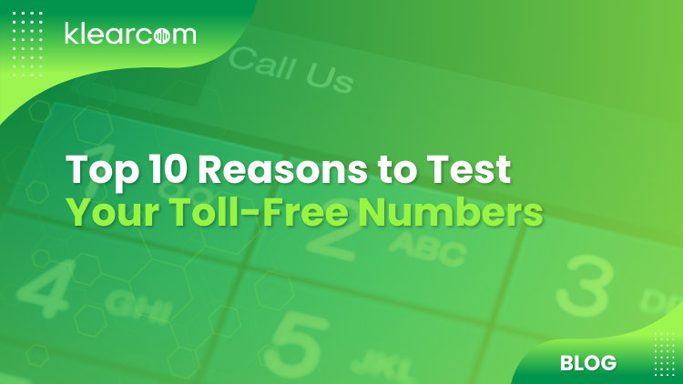 Top 10 Reasons to Test Your Toll-Free Numbers